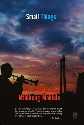 Small Things by Nthikeng Mohlele