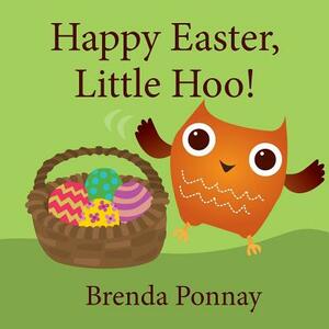 Happy Easter, Little Hoo! by Brenda Ponnay