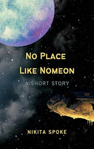 No Place Like Nomeon by Nikita Spoke