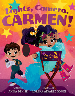 Lights, Camera, Carmen! by Anika Denise