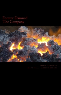 Forever Damned: The Company by Andrew Schock, David Mj Ashforth Jr, Matt Hall