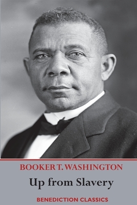 Up from Slavery: An Autobiography (Complete and unabridged.) by Booker T. Washington