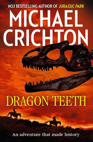 Dragon Teeth by Michael Crichton