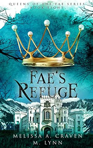 Fae's Refuge  by M Lynn, Melissa A. Craven