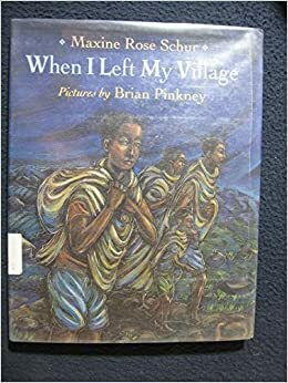 When I Left My Village by Maxine Rose Schur