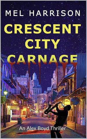 Crescent City Carnage by Mel Harrison