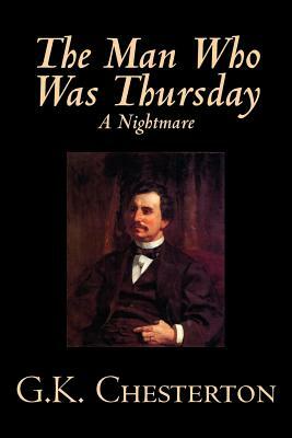 The Man Who Was Thursday, A Nightmare by G. K. Chesterton, Fiction, Classics by G.K. Chesterton