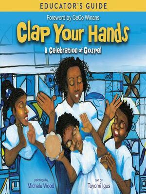 Clap Your Hands Educator's Guide by Toyomi Igus