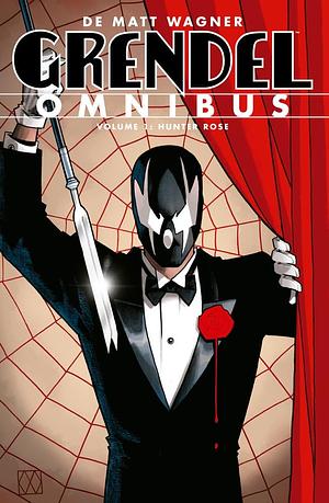 Grendel Omnibus Volume 1: Hunter rose by Matt Wagner