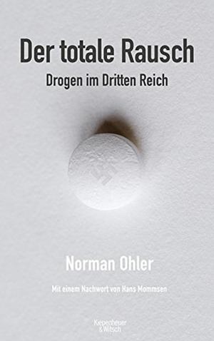 Der totale Rausch: Drogen im Dritten Reich by Norman Ohler