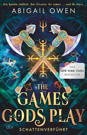 The Games Gods Play – Schattenverführt by Abigail Owen