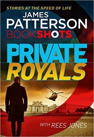 Private Royals by Rees Jones, James Patterson