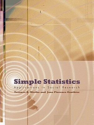 Simple Statistics: Applications in Social Research [With CDROM] by Terance D. Miethe, Jane Florence Gauthier