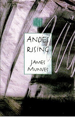 Andes Rising by James Munves
