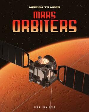 Mars Orbiters by John Hamilton