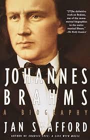 Johannes Brahms: A Biography by Jan Swafford