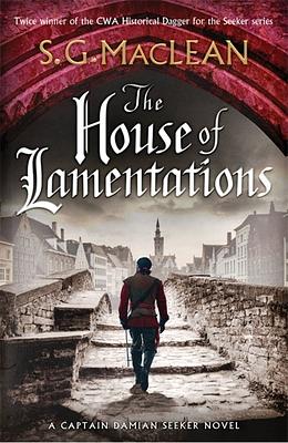 The House of Lamentations by S. G. MacLean