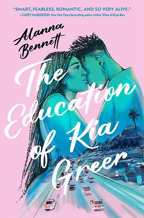 The Education of Kia Greer by Alanna Bennett