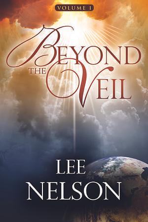 Beyond the Veil Vol. 1 by Lee Nelson, Lee Nelson