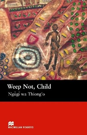 Weep Not Child by Ngũgĩ wa Thiong'o, Margaret Tarner