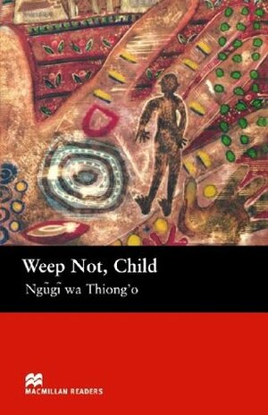 Weep Not Child by Margaret Tarner, Ngũgĩ wa Thiong'o