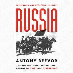 Russia: Revolution and Civil War, 1917-1921 by Antony Beevor