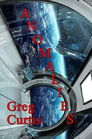 Anomalies by Greg Curtis