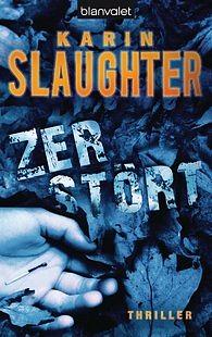 Zerstört by Karin Slaughter