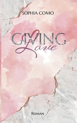 Giving Love by Sophia Como