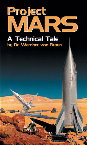 Project MARS: A Technical Tale by Wernher von Braun