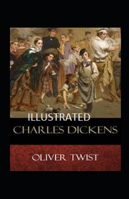 Oliver Twist Illustrated by Charles Dickens