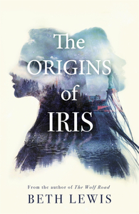 The Origins of Iris by Beth Lewis