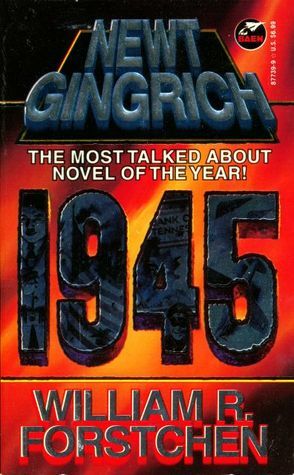 1945 by William R. Forstchen, Newt Gingrich