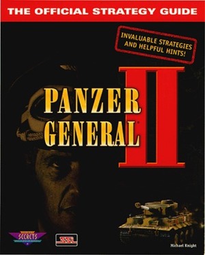 Panzer General II: The Official Strategy Guide (Secrets of the Games Series) by Michael Knight