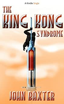 The King Kong Syndrome by John Baxter