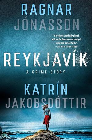 Reykjavík: A Crime Story by Ragnar Jónasson, Katrín Jakobsdóttir