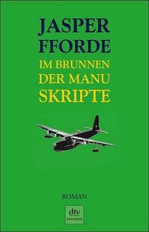 Im Brunnen der Manuskripte by Jasper Fforde