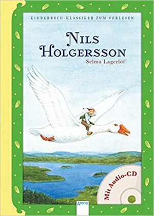 Nils Holgerssons wunderbare Reise: Kinderbuchklassiker zum Vorlesen by Ilse Bintig, Selma Lagerlöf