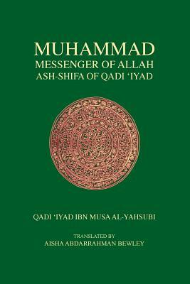 Muhammad Messenger of Allah by Qadi Iyad