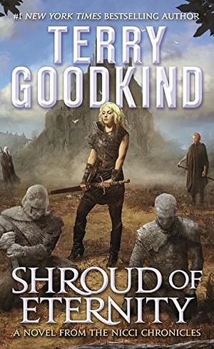 Shroud of Eternity by Terry Goodkind