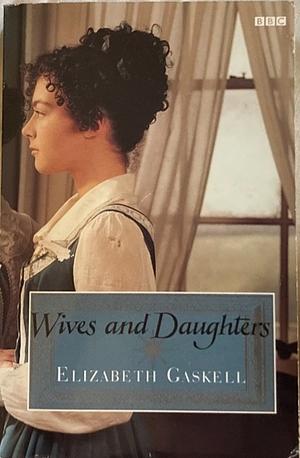 Wives and Daughters by Elizabeth Gaskell