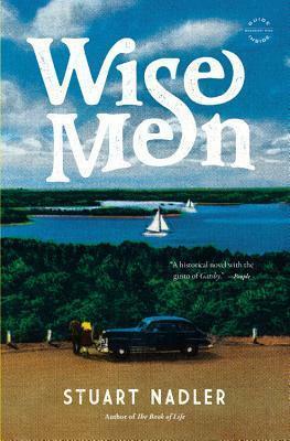 Wise Men: A Novel by Stuart Nadler