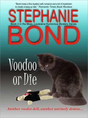 Voodoo or Die by Stephanie Bond