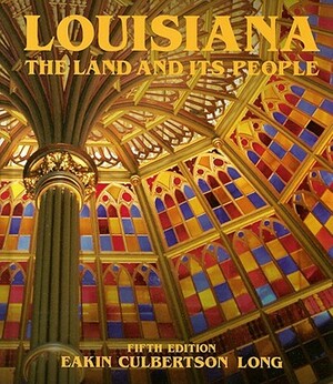 Louisiana: The Land and Its People by Sue Eakin, Manie Culbertson, Martha Long