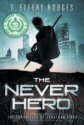 The Never Hero by T. Ellery Hodges