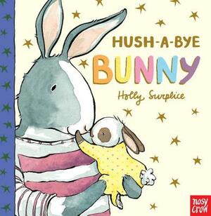 Hush-A-Bye Bunny by Nosy Crow