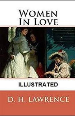 Women in Love Illustrated by D.H. Lawrence