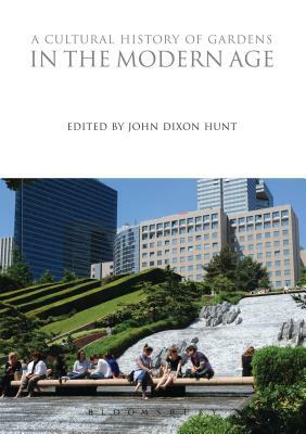 A Cultural History of Gardens in the Modern Age by 