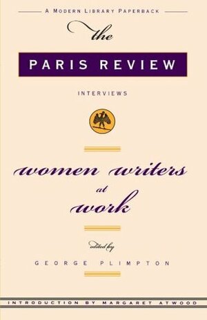 Women Writers at Work by George Plimpton