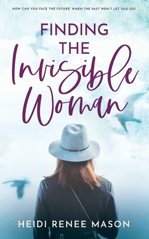 Finding the Invisible Woman by Heidi Renee Mason